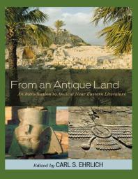 From an Antique Land : An Introduction to Ancient Near Eastern Literature