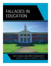 Fallacies in Education : Why Schools Are Mired in Mediocrity