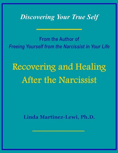 Recovering and Healing After the Narcissist: Discovering Your True Self