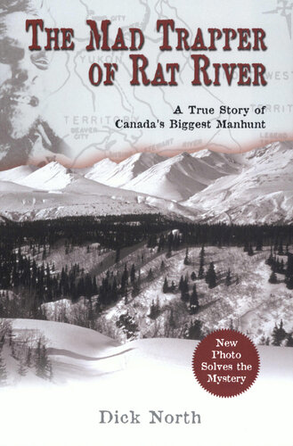 Mad Trapper of Rat River: A True Story Of Canada's Biggest Manhunt