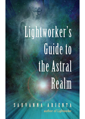 Lightworker's Guide to the Astral Realm