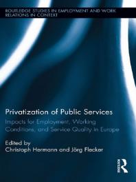Privatization of Public Services : Impacts for Employment, Working Conditions, and Service Quality in Europe