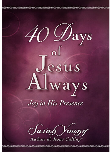40 Days of Jesus Always: Joy in His Presence