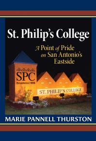 St. Philip's College : A Point of Pride on San Antonio's Eastside