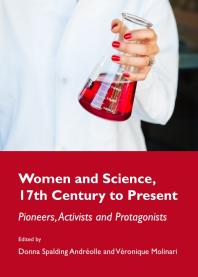Women and Science, 17th Century to Present : Pioneers, Activists and Protagonists
