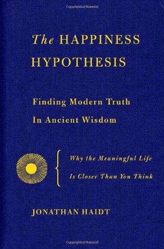 The Happiness Hypothesis (Summary): Finding Modern Truth in Ancient Wisdom