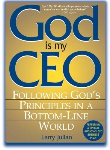 God is my CEO (Summary): Following God's Principles in a Bottom-Line World
