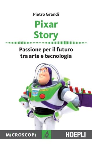 Pixar Story. Passione per il futuro tra arte e tecnologia