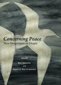 Concerning Peace : New Perspectives on Utopia