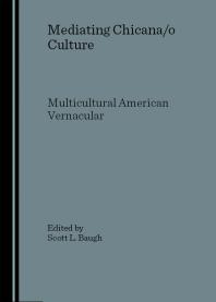 Mediating Chicana/o Culture : Multicultural American Vernacular