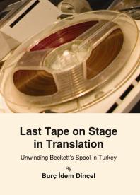 Last Tape on Stage in Translation : Unwinding Beckett’s Spool in Turkey
