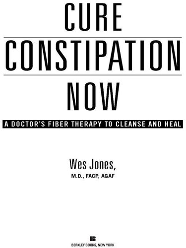 Cure Constipation Now: A Doctor's Fiber Therapy to Cleanse and Heal