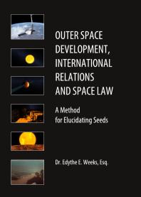 Outer Space Development, International Relations and Space Law : A Method for Elucidating Seeds