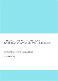 Introductions and Translations to the Plays of Sophocles and Euripides : Vol. I