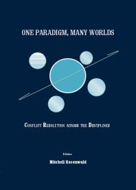 One Paradigm, Many Worlds : Conflict Resolution across the Disciplines
