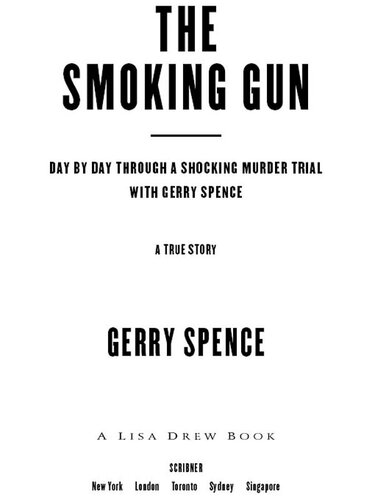 The Smoking Gun: Day by Day Through a Shocking Murder Trial with Gerry Spence