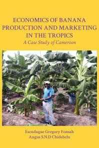Economics of Banana Production and Marketing in the Tropics : A Case Study of Cameroon