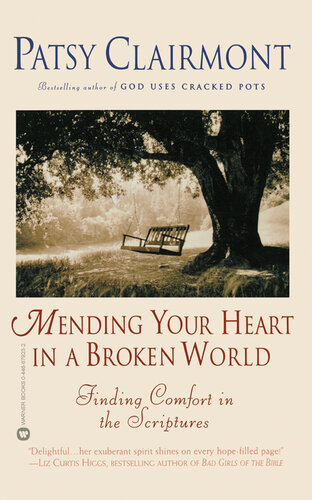 Mending Your Heart in a Broken World: Finding Comfort in the Scriptures