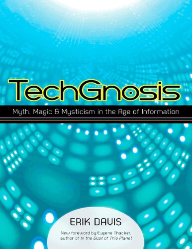 TechGnosis: Myth, Magic, and Mysticism in the Age of Information