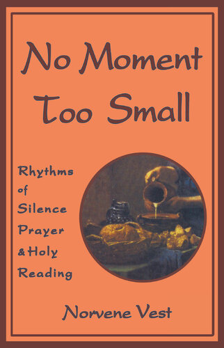 No Moment Too Small: Rhythms of Silence, Prayer, and Holy Reading