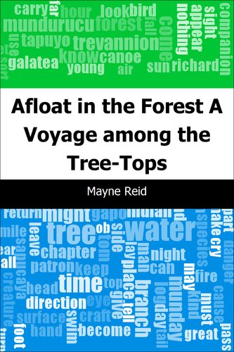 Afloat in the Forest: A Voyage Among the Tree-Tops