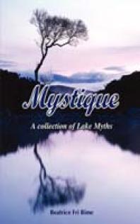 Mystique. a Collection of Lake Myths : A Collection of Lake Myths