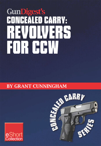 Gun Digest's Revolvers for Ccw Concealed Carry Collection Eshort: A Look at Concealed Carry Revolvers vs. Semi-Autos. Great Concealed Carry Revolver Clothing, Tactical Holsters, Snub Nose Pistol Details & More Information about Ccw Revolvers.
