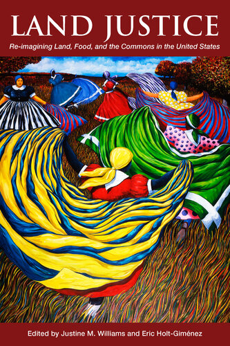 Land Justice: Re-imagining Land, Food, and the Commons