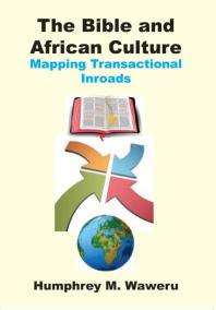 The Bible and African Culture : Mapping Transactional Inroads
