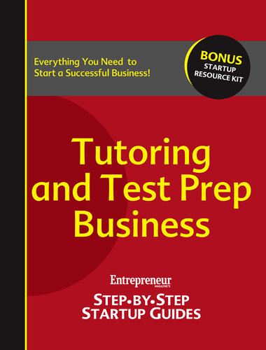Tutoring and Test Prep: Step-By-Step Startup Guide