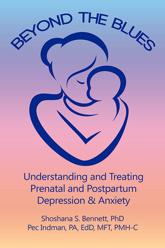Beyond the Blues: Understanding and Treating Prenatal and Postpartum Depression & Anxiety
