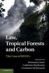 Law, Tropical Forests and Carbon : The Case of REDD+