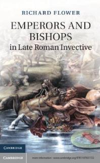 Emperors and Bishops in Late Roman Invective