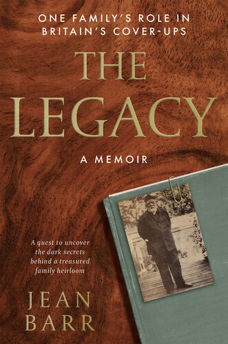 The Legacy: A Memoir: One family's role in Britain's cover-ups