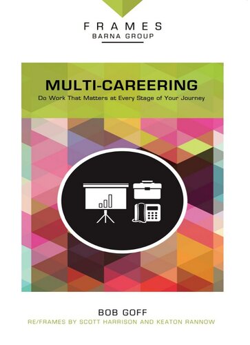 Multi-Careering: Do Work That Matters at Every Stage of Your Journey
