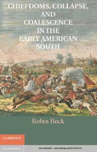 Chiefdoms, Collapse, and Coalescence in the Early American South