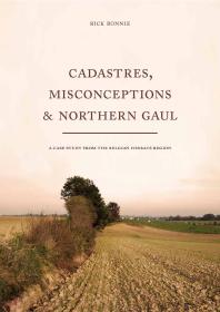 Cadastres, Misconceptions & Northern Gaul : A case study from the Belgian Hesbaye region