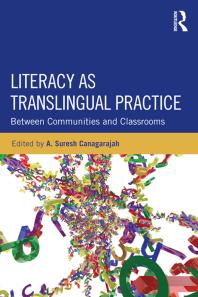 Literacy As Translingual Practice : Between Communities and Classrooms