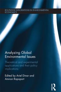 Analyzing Global Environmental Issues : Theoretical and Experimental Applications and Their Policy Implications