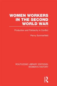 Women Workers in the Second World War : Production and Patriarchy in Conflict