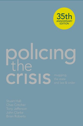 Policing the Crisis: Mugging, the State, and Law and Order