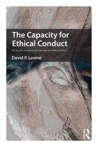 The Capacity for Ethical Conduct : On Psychic Existence and the Way We Relate to Others