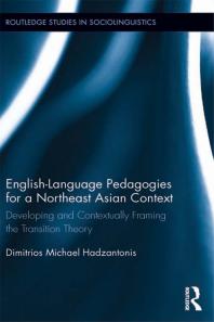 English Language Pedagogies for a Northeast Asian Context : Developing and Contextually Framing the Transition Theory