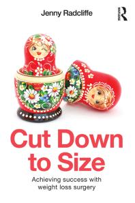 Cut down to Size : Achieving Success with Weight Loss Surgery