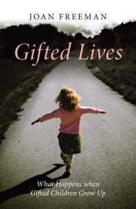 Gifted Lives : What Happens When Gifted Children Grow Up