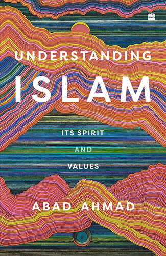 Understanding Islam: Its Spirit and Values