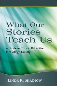 What Our Stories Teach Us : A Guide to Critical Reflection for College Faculty