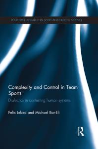 Complexity and Control in Team Sports : Dialectics in Contesting Human Systems