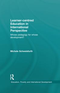 Learner-Centred Education in International Perspective : Whose Pedagogy for Whose Development?