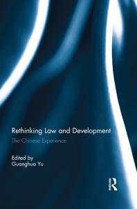 Rethinking Law and Development : The Chinese Experience
